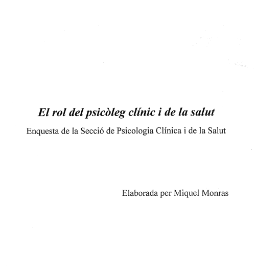 enquesta de la Secció de Psicologia Clínica i de la Salut / elaborada per Miquel Monrás El rol del psicòleg clínic i de la salut :