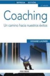 Coaching : un camino hacia nuestros éxitos / Viviane Launer