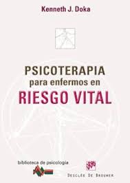 Psicoterapia para enfermos en riesgo vital / Kenneth J. Doka ; [traducción, Jasone Aldekoa]