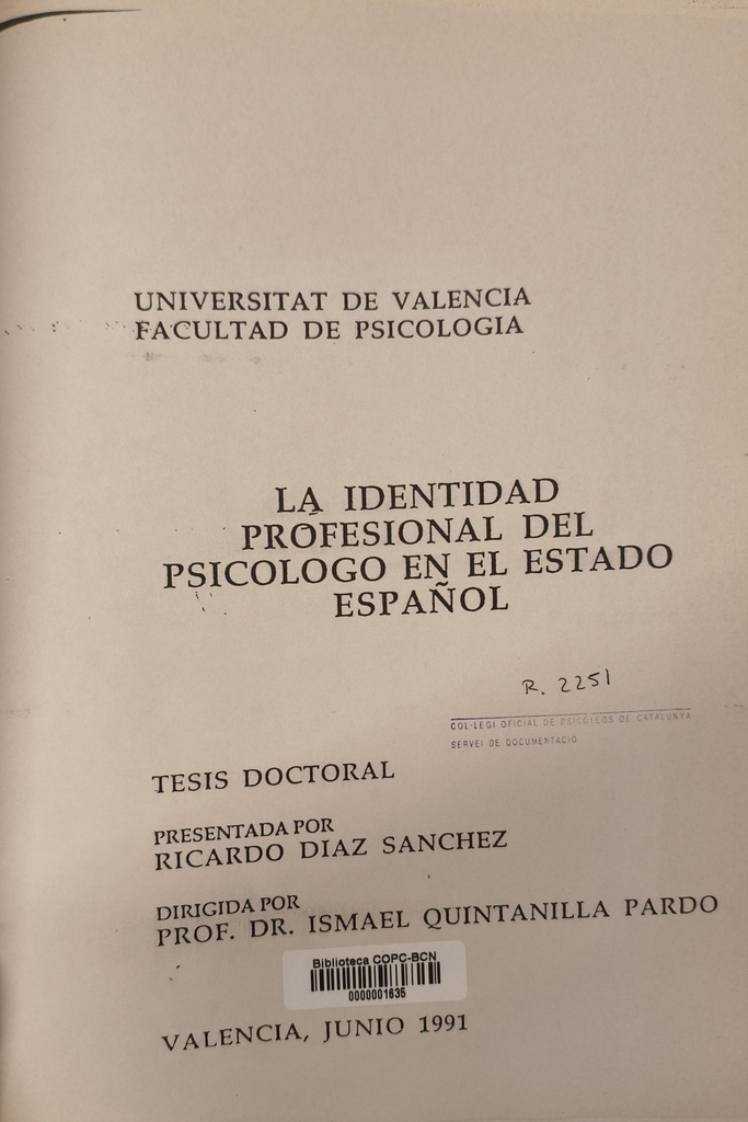 La identidad profesional del psicólogo en el estado español / tesis doctoral presentada por Ricardo Díaz Sánchez ; dirigida por Ismael Quintanilla Pardo