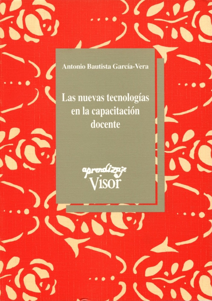 Las Nuevas tecnologías en la capacitación docente / Antonio Bautista García-Vera