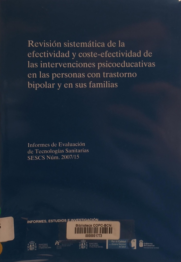 Revisión sistemática de la efectividad y coste-efectividad de las intervenciones psicoeducativas en las personas con trastorno bipolar y en sus familias / [autores: M. Alviani Rodríguez-Franco ... [et al.]]