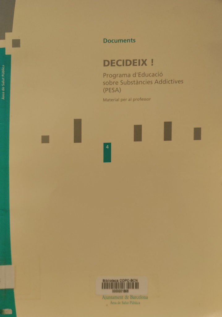 Decideix! : programa d'educació sobre drogues : material per al professor / [adaptació ... realitzada per Alícia Rodriguez-Martos]