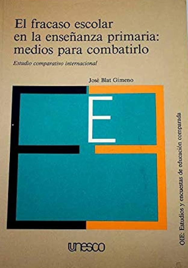 El Fracaso escolar en la enseñanza primaria : medios para combatirlo : Estudio comparativo internacional / Jose Blat Gimeno; ; estudio preparado para la Oficina Internacional de Educación