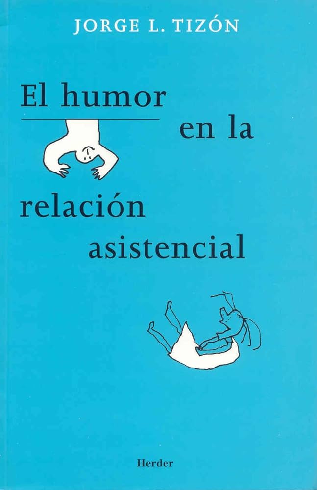 El Humor en la relación asistencial / Jorge L. Tizón