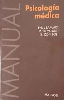 Manual de psicología médica / por: Ph. Jeammet, M. Reynaud, S. Consoli ; prefacio del profesor H. Flavigny ; versión castellana del doctor Alberto Sola Castelló