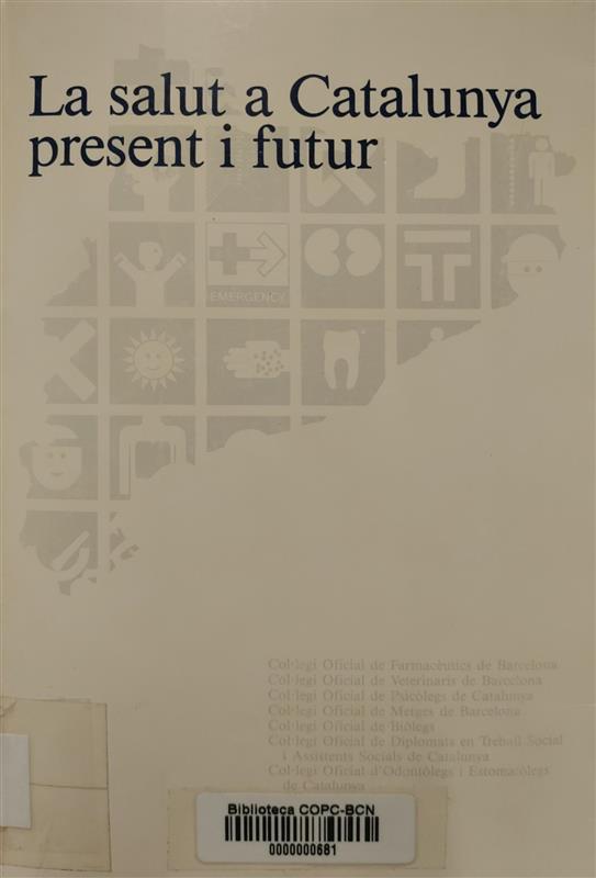 La Salut a Catalunya: present i futur / llibre editat a cura de Josep Geli i Burgués 