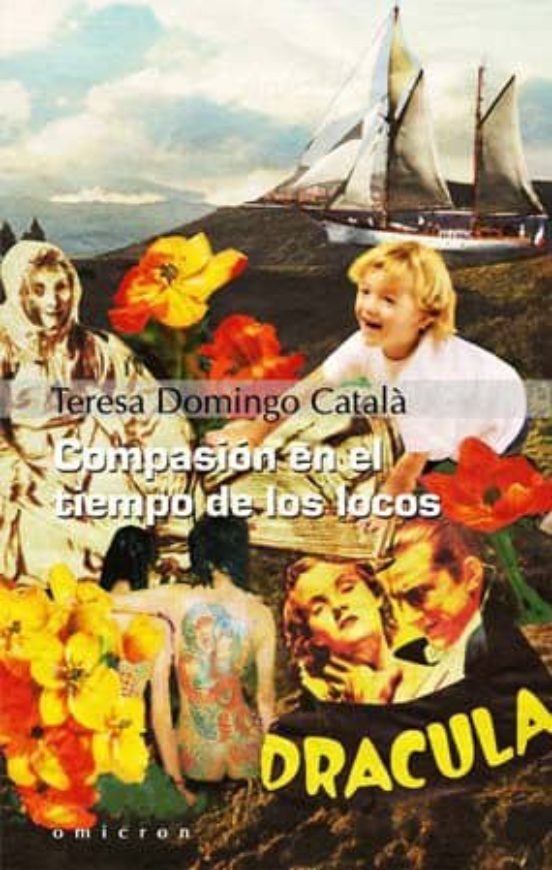 Compasión el el tiempo de los locos / Teresa Domingo Català ; prólogo de Israel Clarà