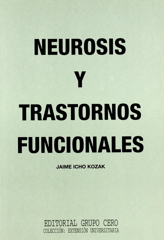 Neurosis y trastornos funcionales / Jaime Icho Kozak