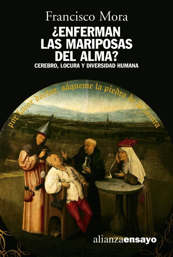 ¿Enferman las mariposas del alma? : cerebro, locura y diversidad humana / Francisco Mora