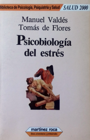 Psicobiología del estrés : conceptos y estrategias de investigación / Manuel Valdés, Tomás de Flores