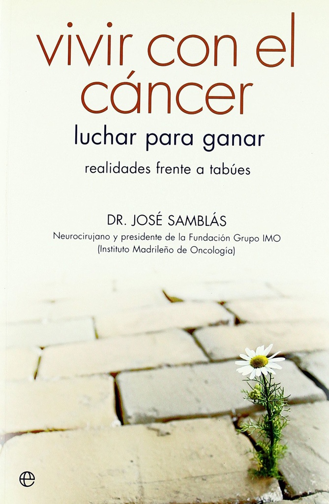 Vivir con el cáncer : luchar para ganar ... / José Samblás