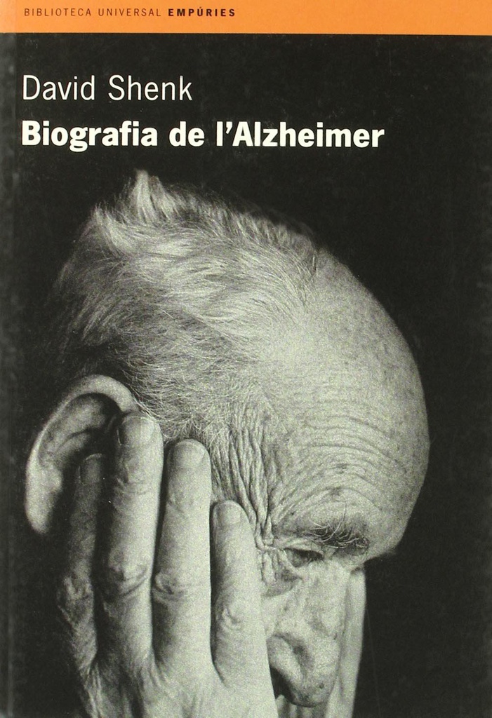 Biografia de l'Alzheimer / David Shenk ; traducció de Marta Marín