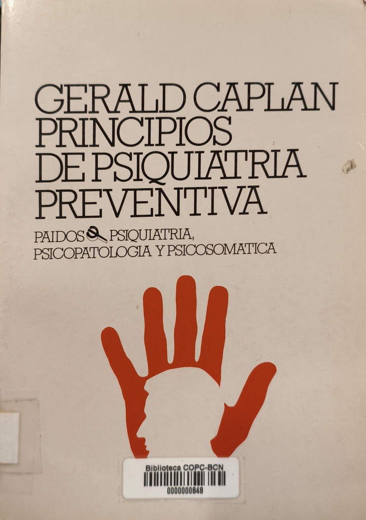 Principios de psiquiatría preventiva / Gerald Caplan ; prefacio de Robert H. Félix ; [traducción de Edith Rodríguez Daverio]