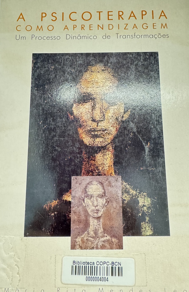 A Psicoterapia como aprendizagem : um processo dinámico de transformaações / Maria Rita Mendes Leal