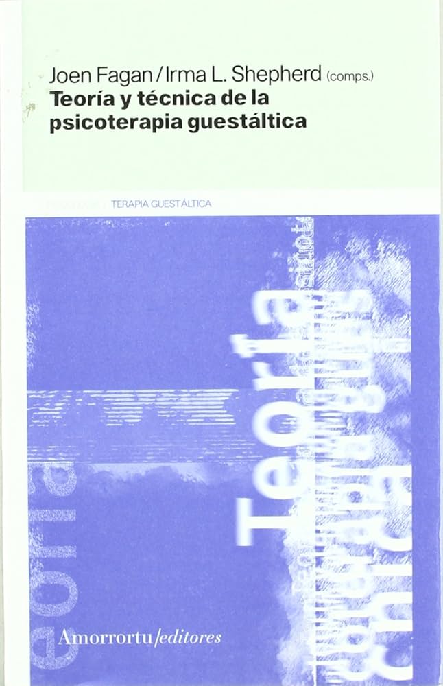 Teoría y técnica de la psicoterapia guestáltica / Joen Fagan, Irma Lee Shepherd compiladoras