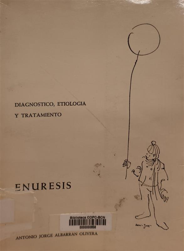Enuresis : diagnóstico, etiología y tratamiento / [por] Antonio Jorge Albarrán Olivera 