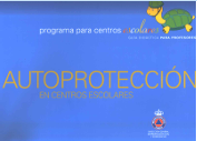 Autoprotección en centros escolares : programa para centros escolares.