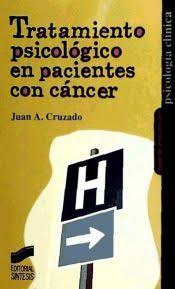 Tratamiento psicológico en pacientes con cáncer / Juan A. Cruzado Rodríguez 
