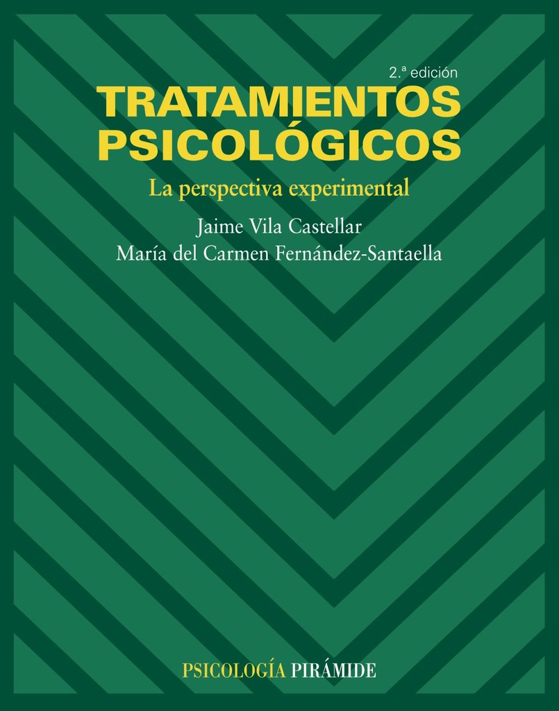Tratamientos psicológicos : la perspectiva experimental / Jaime Vila Castellar, María del Carmen Fernández-Santaella