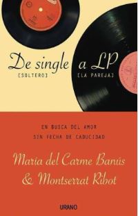 De single a LP : en busca del amor sin fecha de caducidad / Montserrat Ribot Badosa, María del Carme Banús Villarroya 
