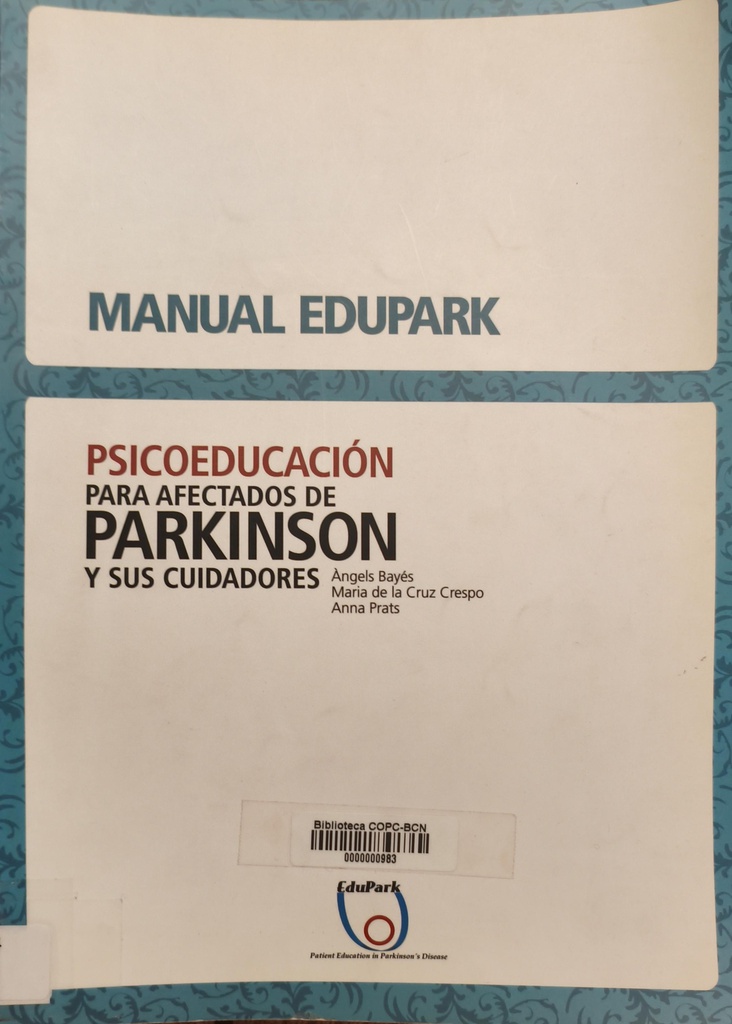 Psicoeducación para afectados de Parkinson y sus cuidadores / [Àngels Bayés, Maria de la Cruz Crespo, Anna Prats]