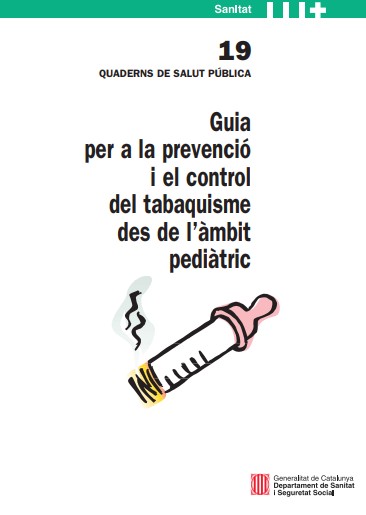  Guia per a la prevenció i el control del tabaquisme des de l'àmbit pediàtric / [direcció: Lluís Salleras i Sanmartí, Josep Lluís Taberner i Zaragozá]