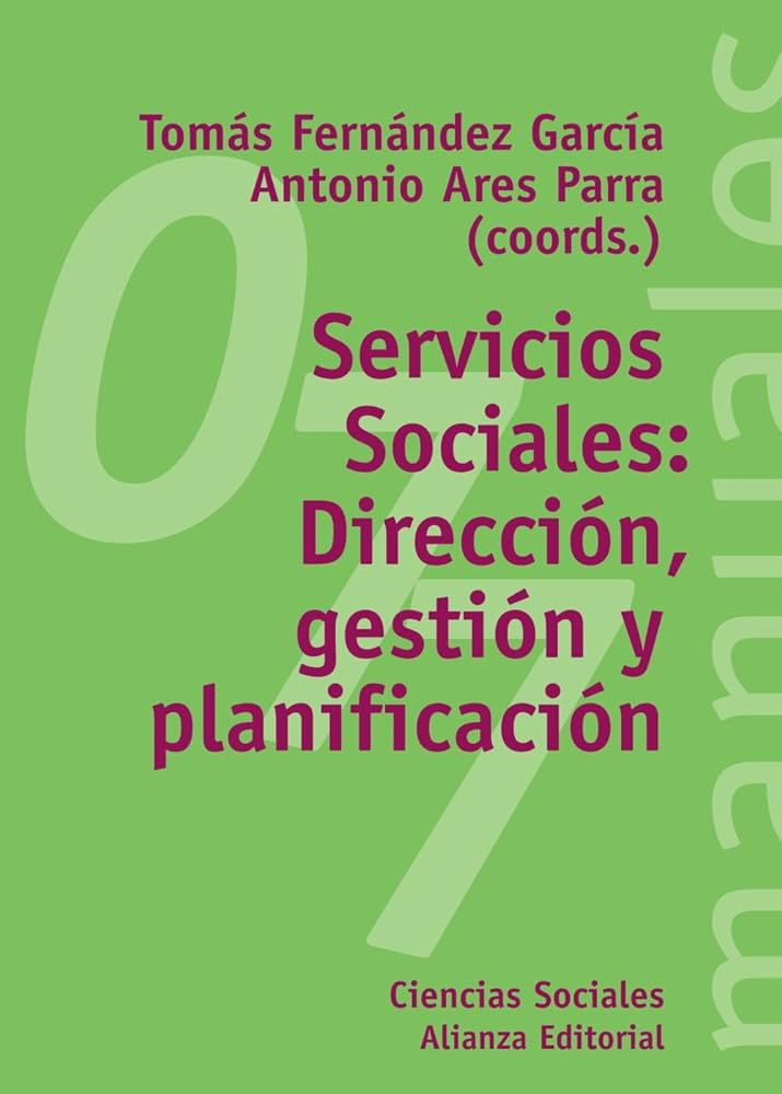  Servicios sociales : dirección, gestión y planificación / Tomás Fernández García, Antonio Ares Parra (coords.) 