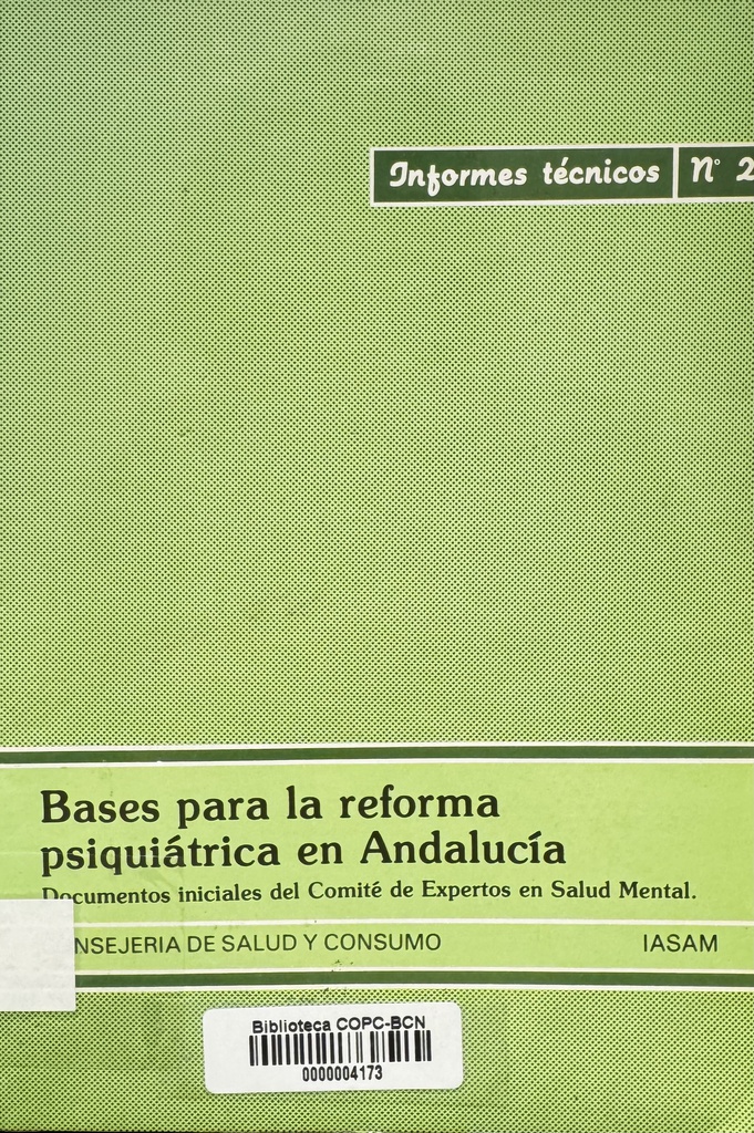 Bases para la reforma psiquiátrica en Andalucía : documentos iniciales del Comité de Expertos en Salud Mental