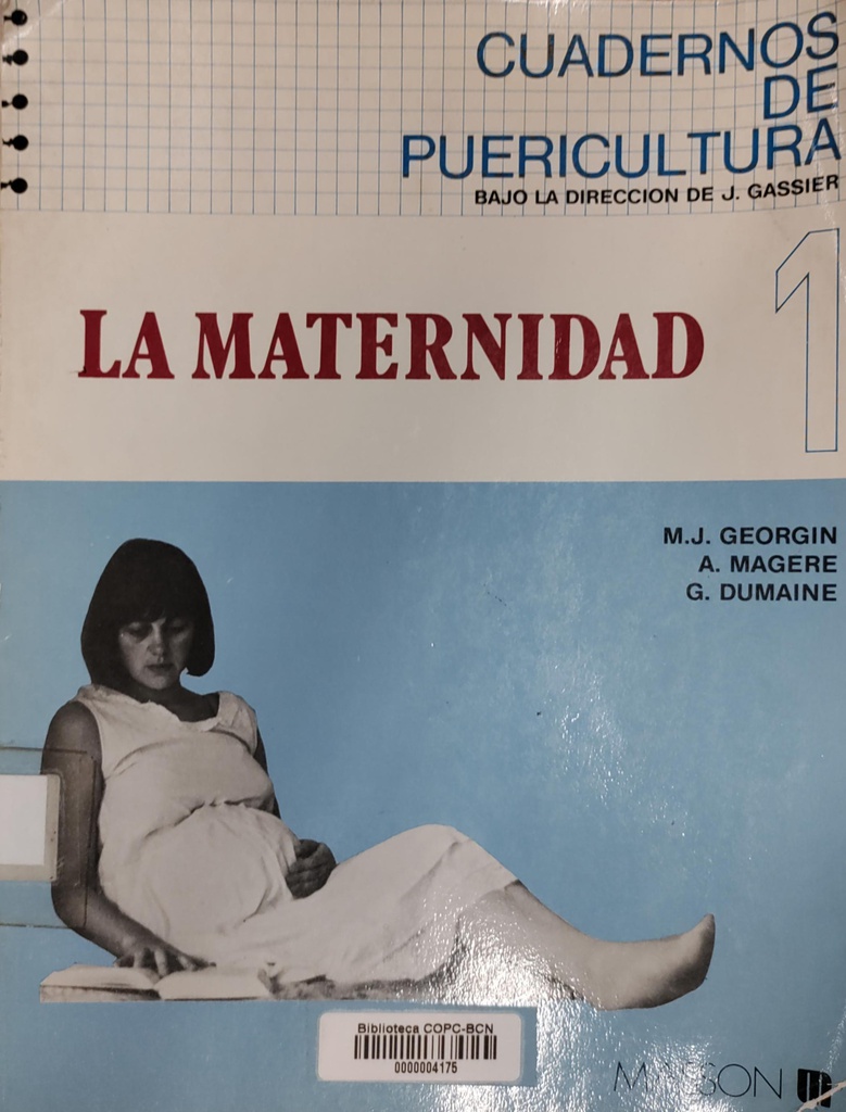 La Maternidad / por Marie-Jeanne Georgin, Geneviève Dumaine, Alain Magère ; versión castellana de Jordi Rubió Carné, Gloria Sebastiá Gracia