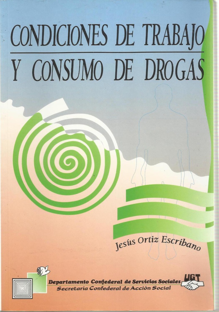 Condiciones de trabajo y consumo de drogas / Jesús Ortiz Escribano