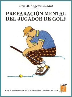 Preparación mental del jugador de golf / M. Ángeles Viladot
