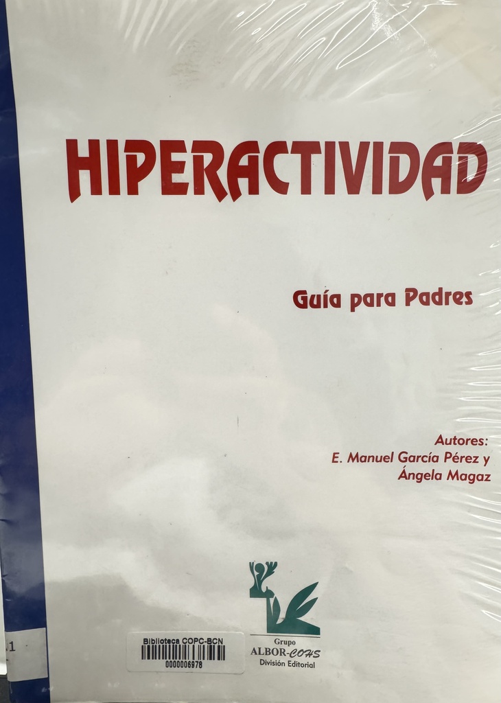 Hiperactividad : guía para padres / autores, E. Manuel García Pérez, Ángela Magaz Lago
