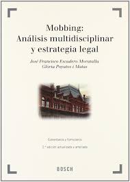Mobbing : análisis multidisciplinar y estrategia legal : adaptado a la Ley 62-2003, de 30 de diciembre : comentarios y formularios / José Francisco Escudero Moratalla, Glòria Poyatos i Matas 