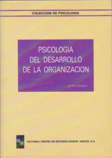 Psicología del desarrollo de la organización / Lluís Casado