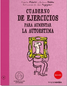 Cuaderno de ejercicios para aumentar la autoestima / Rosette Poletti y Barbara Dobbs ; ilustraciones de Jean Augagneur ; [traducción: Josep Carles Laínez]