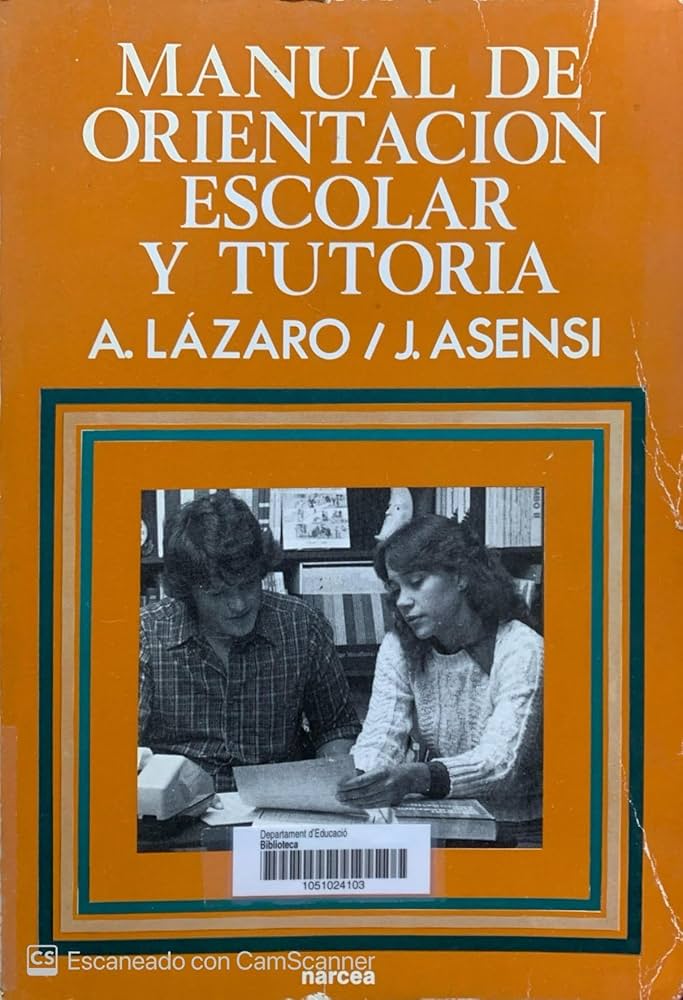 Manual de orientación escolar y tutoría / Angel Lázaro ; Jesús Asensi