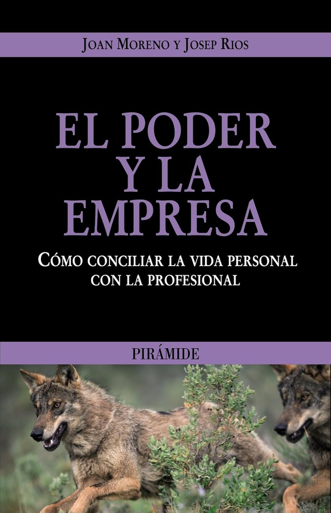 El Poder y la empresa : cómo conciliar la vida personal con la profesional / Joan Moreno, Josep Rios