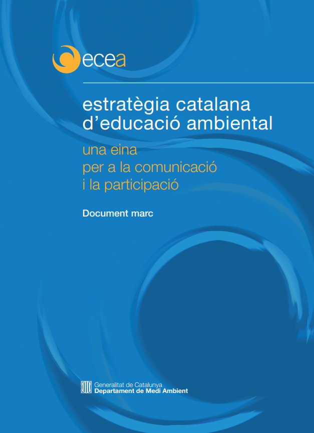 ECEA : Estratègia Catalana d'Educació Ambiental : una eina per a la comunicació i la participació : document marc