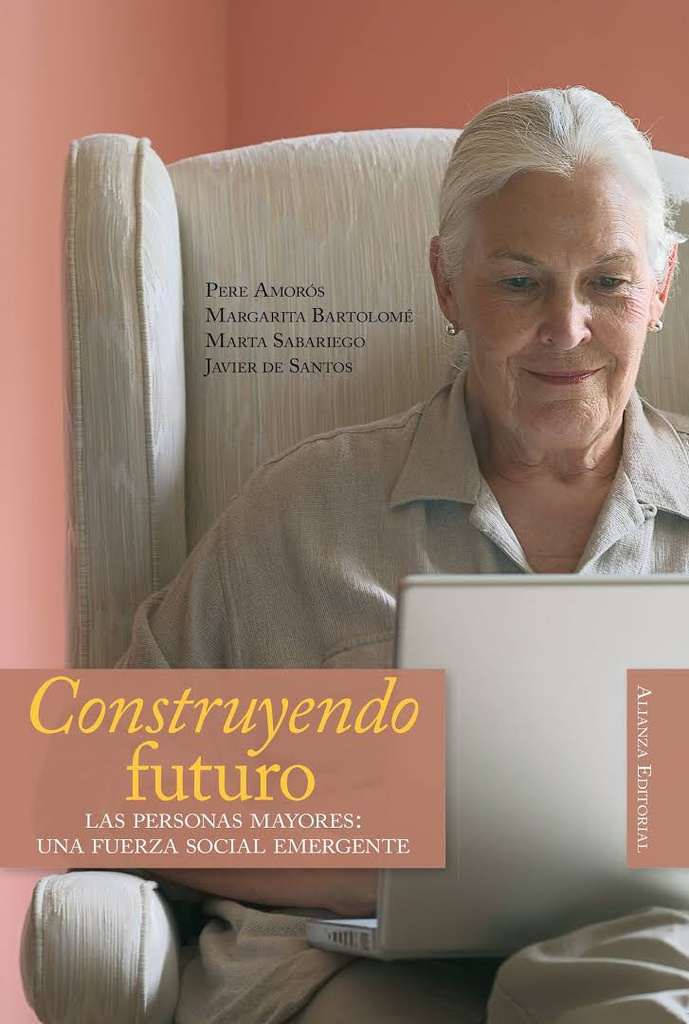 Construyendo futuro : las personas mayores : una fuerza emergente / Pere Amorós ... [et al.]