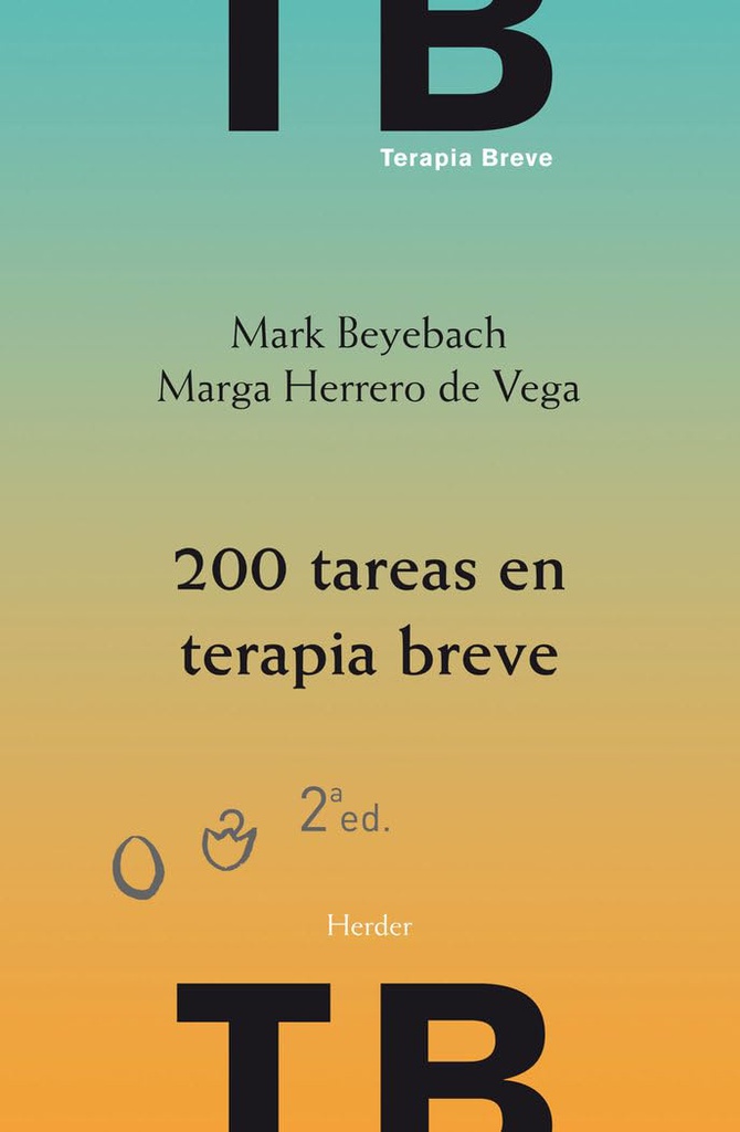 200 tareas en terapia breve : individual, familiar y de pareja / Mark Beyebach y Marga Herrero de Vega