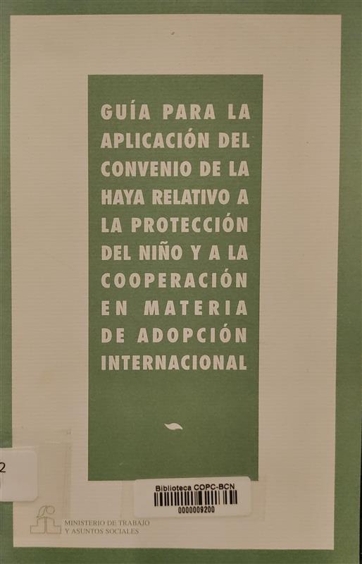 Guía para la aplicación del convenio de la Haya relativo a la protección del niño y a la cooperación en materia de adopción internacional