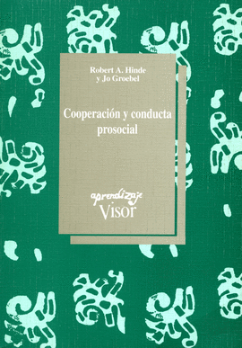 Cooperación y conducta prosocial / Robert A. Hinde y Jo Groebel ; traducción: Genís Sánchez Barberán