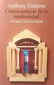 Consecuencias de la modernidad / Anthony Giddens ; versión española de Ana Lizón Ramón