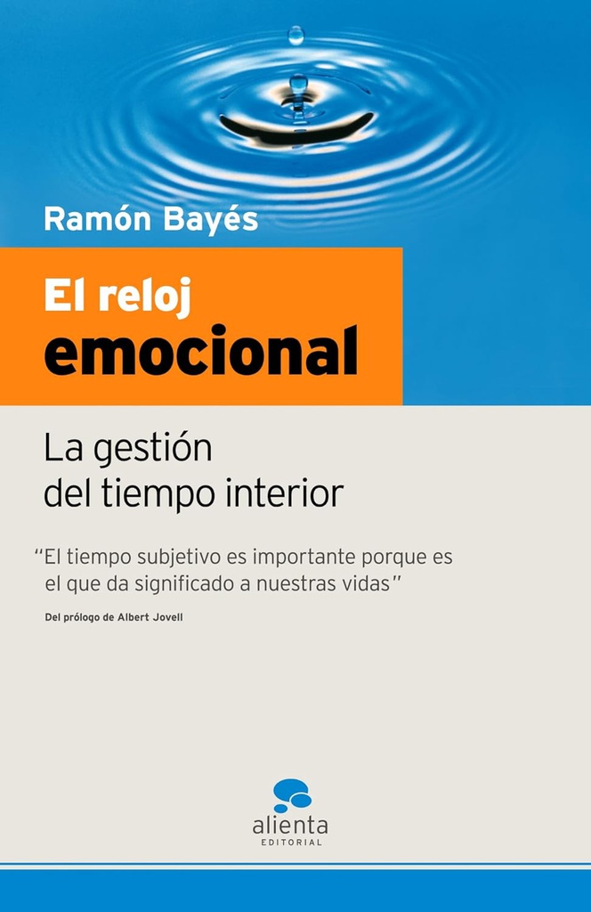 El reloj emocional : gestión del tiempo interior / Ramon Bayés 