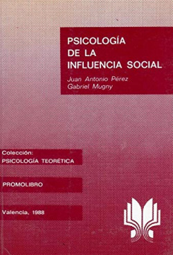 Psicología de la influencia social / Juan Antonio Pérez, Gabriel Mugny