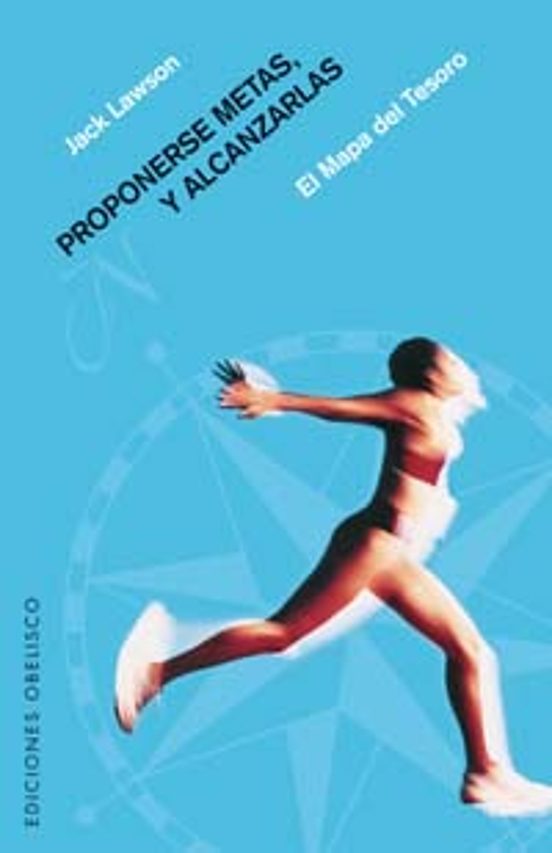 Proponerse metas ¡y alcanzarlas! / Jack Lawson ; [traducción: Juli Peradejordi]