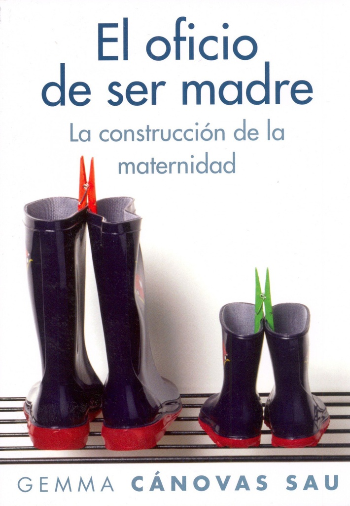 El oficio de ser madre : la construcción de la maternidad / Gemma Cánovas Sau