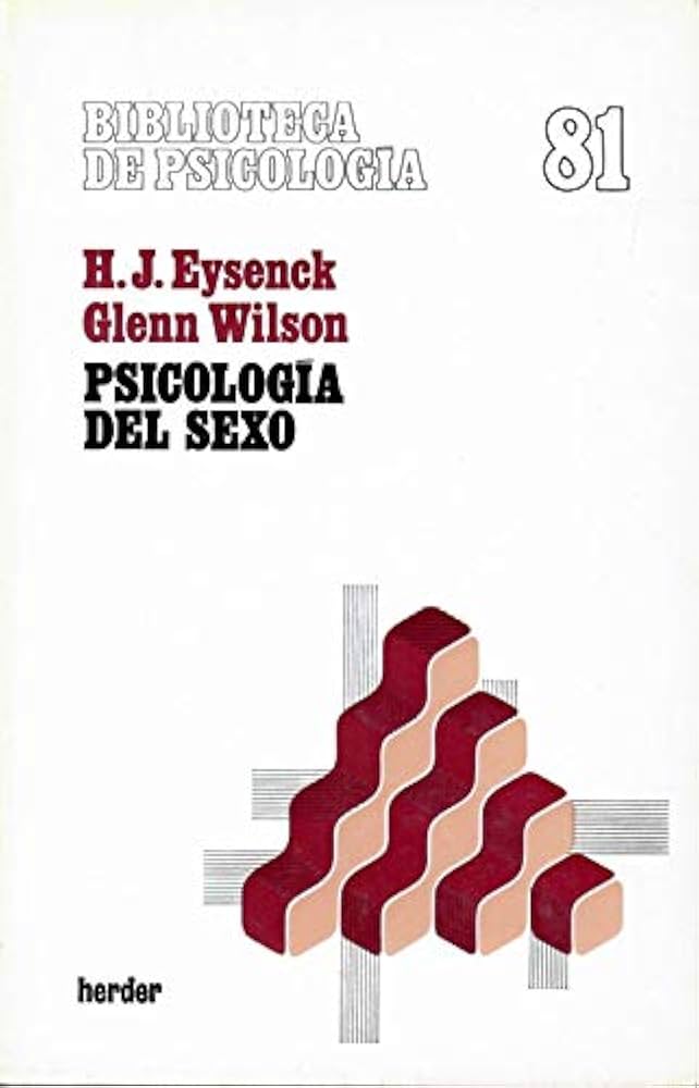 Psicología del sexo / H.J. Eysenck y Glenn Wilson
