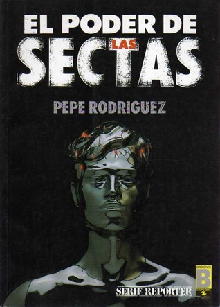 El Poder de las sectas / Pepe Rodríguez